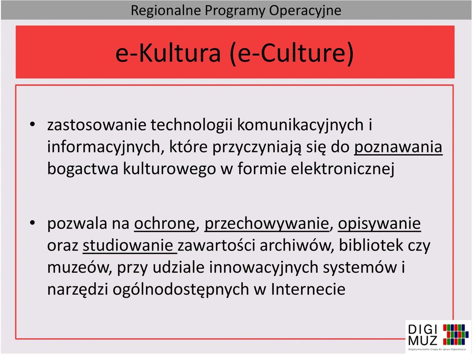 elektronicznej pozwala na ochronę, przechowywanie, opisywanie oraz studiowanie zawartości