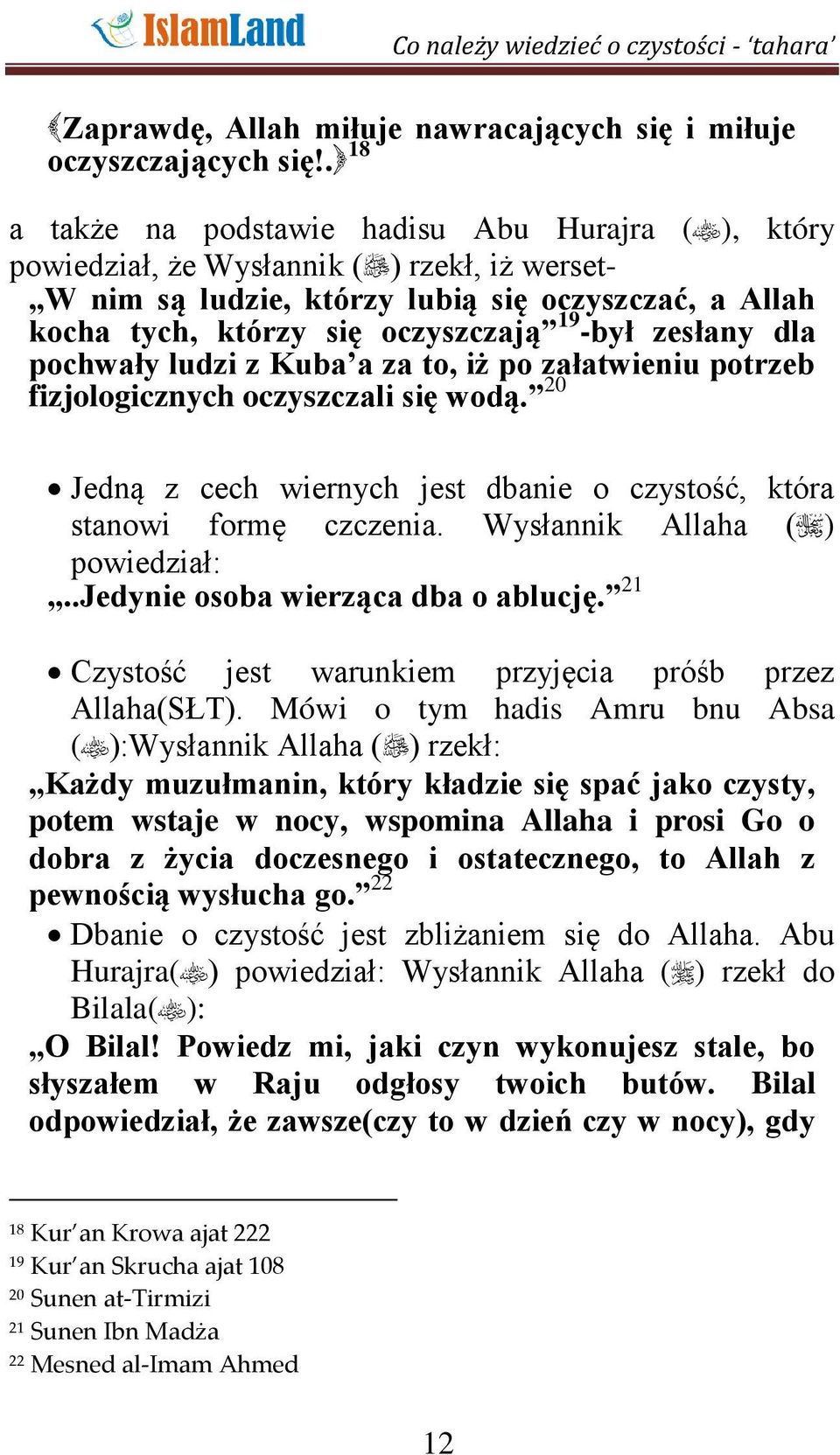 zesłany dla pochwały ludzi z Kuba a za to, iż po załatwieniu potrzeb fizjologicznych oczyszczali się wodą. 20 Jedną z cech wiernych jest dbanie o czystość, która stanowi formę czczenia.