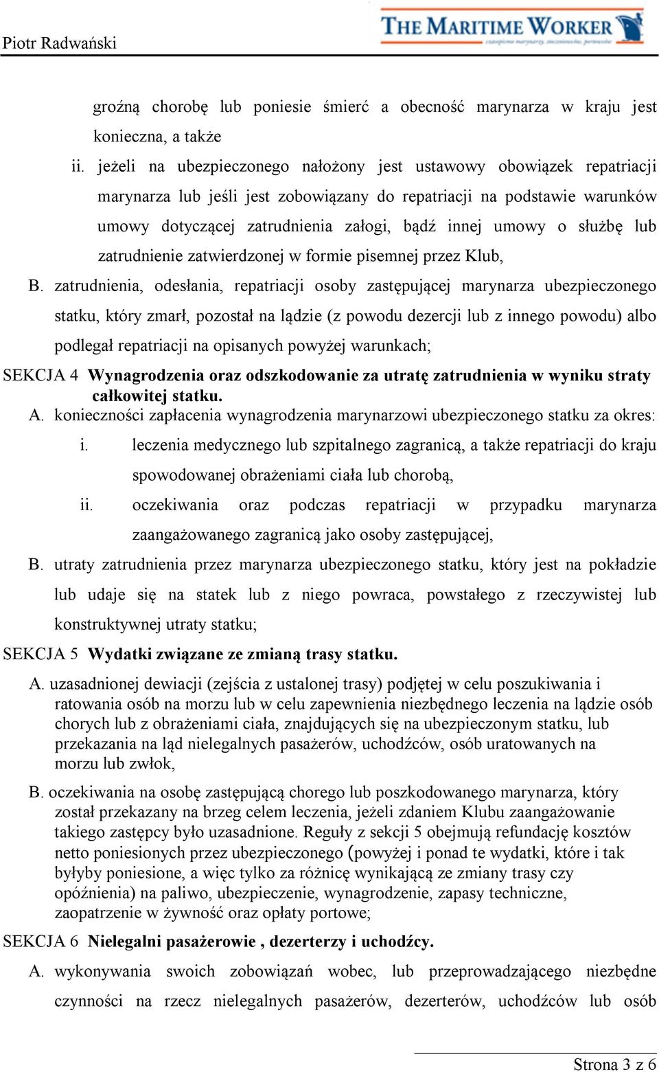 o służbę lub zatrudnienie zatwierdzonej w formie pisemnej przez Klub, B.