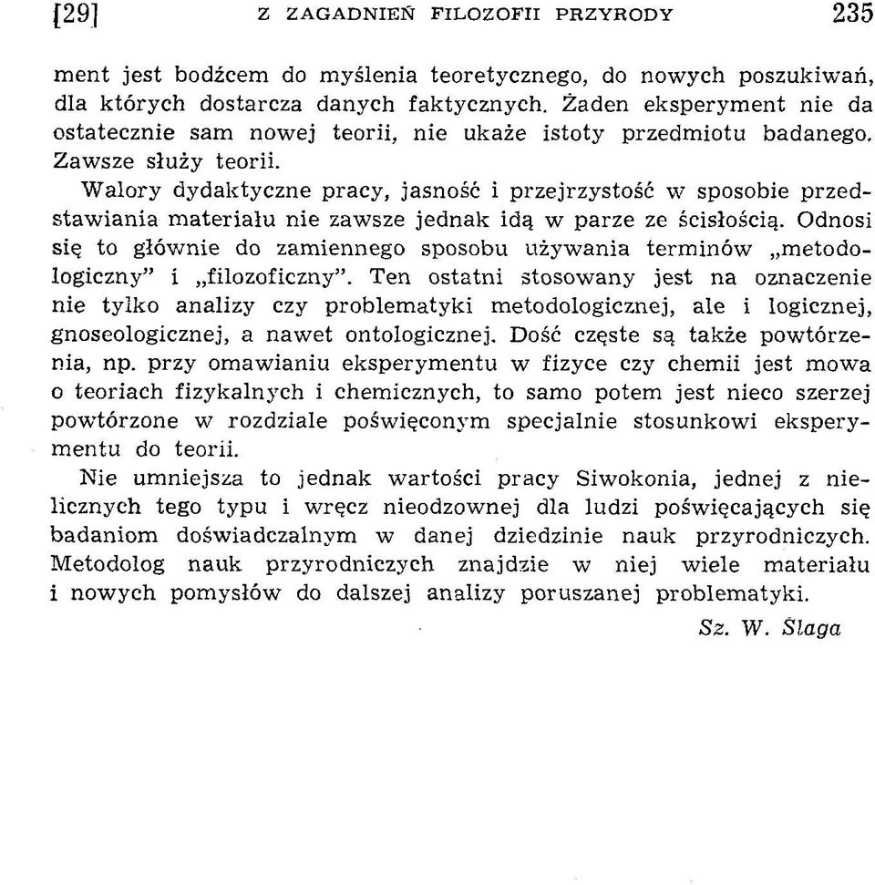 W alory dydaktyczne pracy, jasność i przejrzystość w sposobie przedstaw iania m ateriału nie zaw sze jednak idą w parze ze ścisłością.