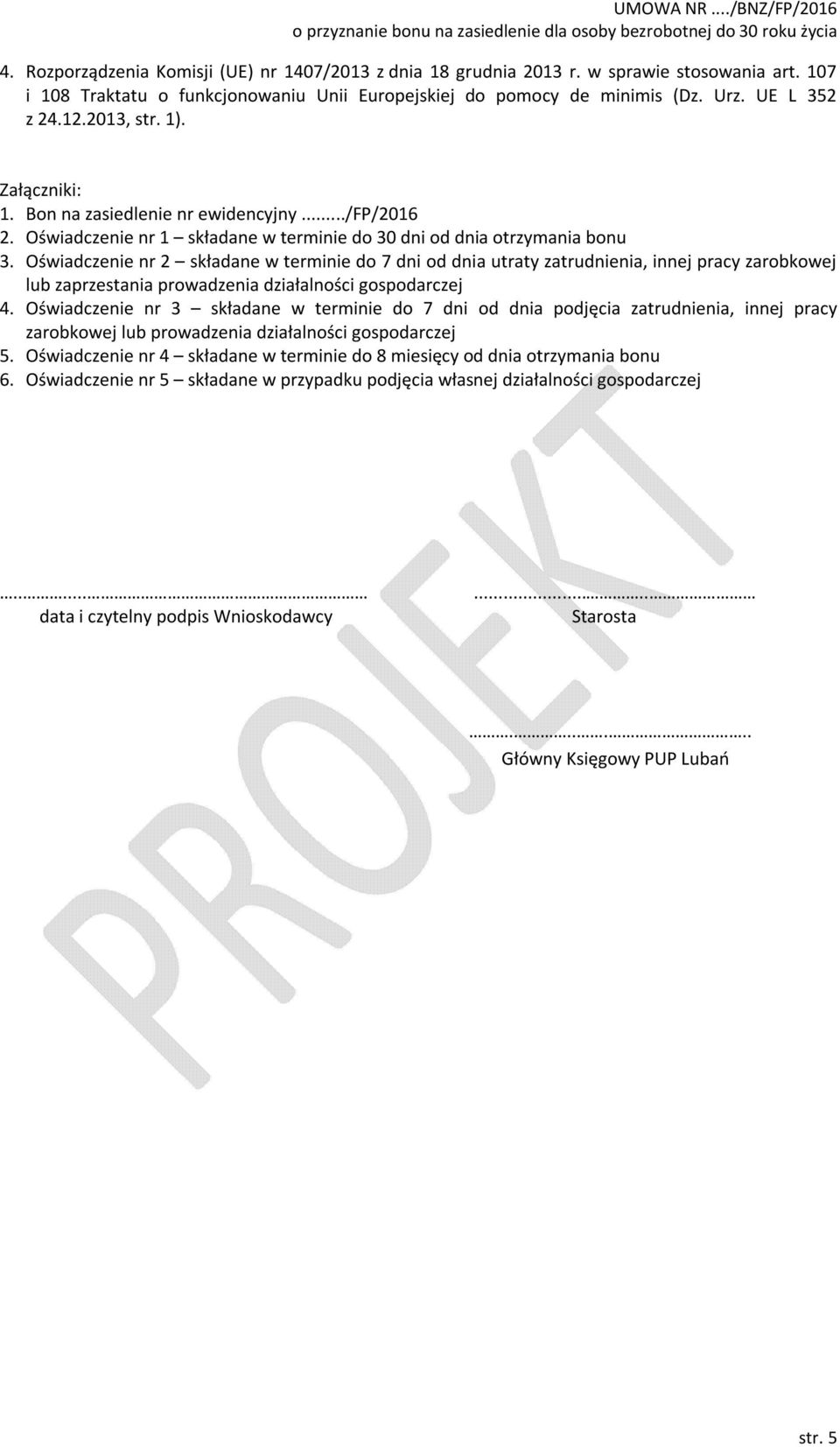 Oświadczenie nr 2 składane w terminie do 7 dni od dnia utraty zatrudnienia, innej pracy zarobkowej lub zaprzestania prowadzenia działalności gospodarczej 4.