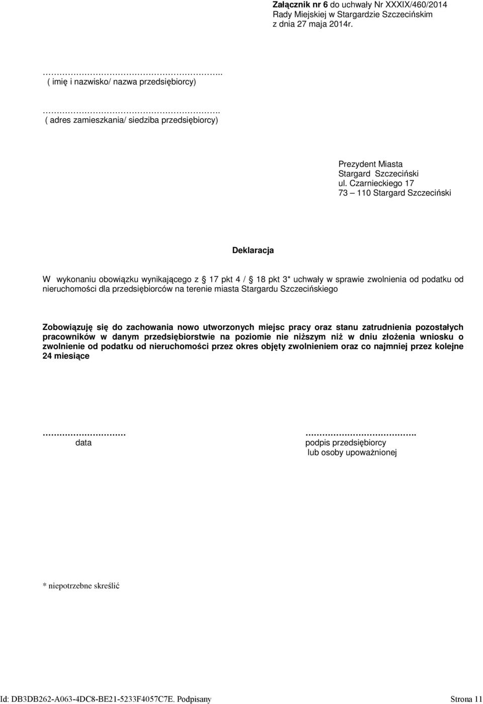 terenie miasta Stargardu Szczecińskiego Zobowiązuję się do zachowania nowo utworzonych miejsc pracy oraz stanu zatrudnienia pozostałych pracowników w danym przedsiębiorstwie na poziomie nie niższym