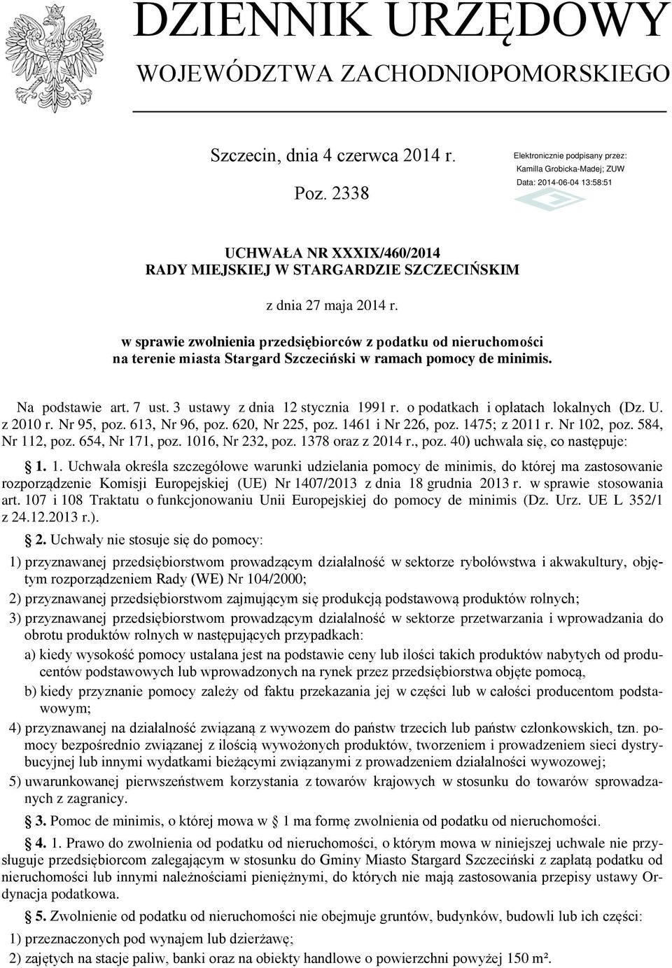 o podatkach i opłatach lokalnych (Dz. U. z 2010 r. Nr 95, poz. 613, Nr 96, poz. 620, Nr 225, poz. 1461 i Nr 226, poz. 1475; z 2011 r. Nr 102, poz. 584, Nr 112, poz. 654, Nr 171, poz.