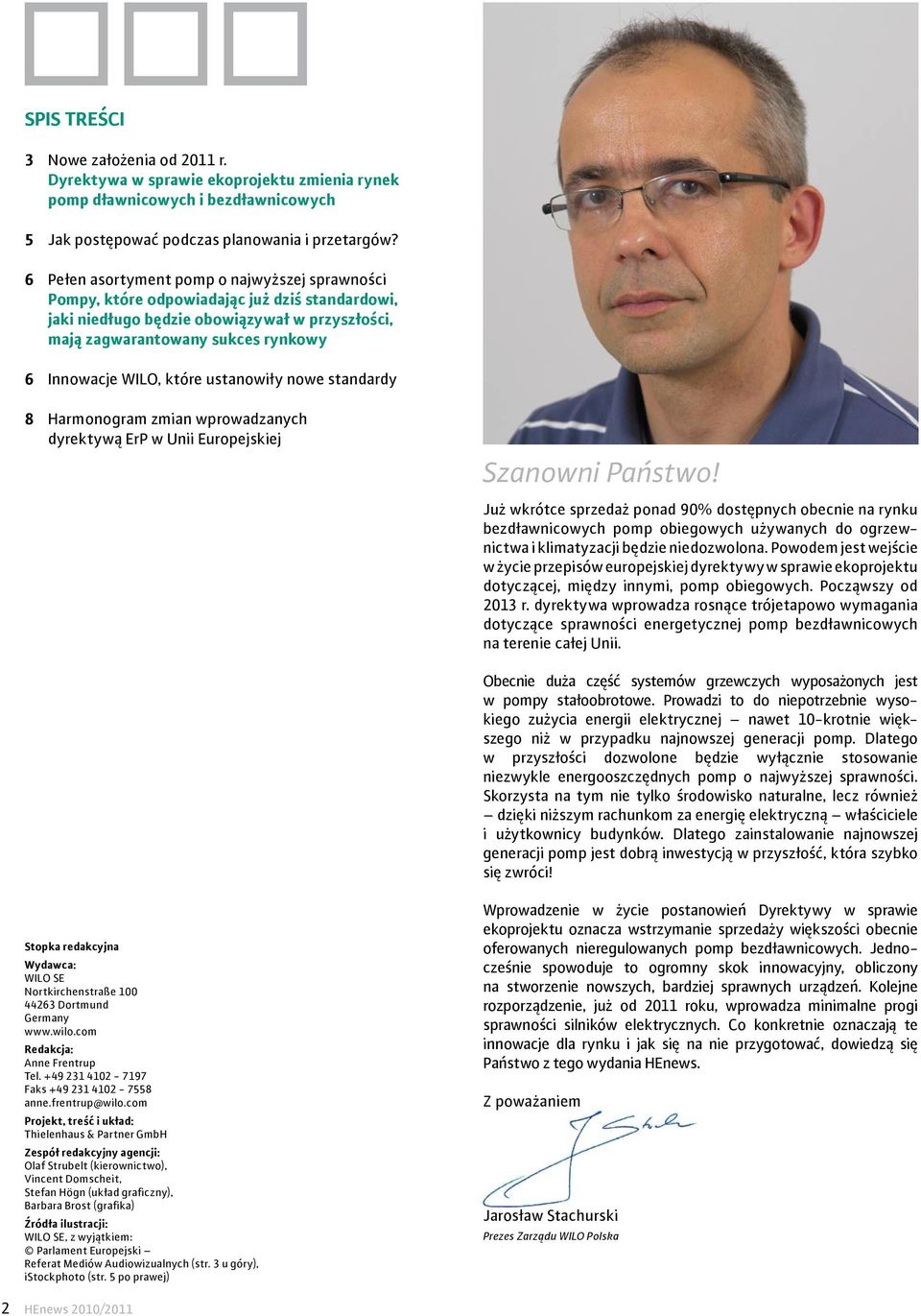 które ustanowiły nowe standardy 8 Harmonogram zmian wprowadzanych dyrektywą ErP w Unii Europejskiej Szanowni Państwo!