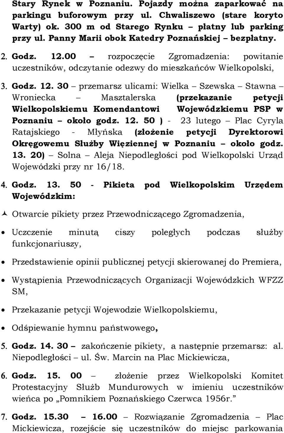 00 rozpoczęcie Zgromadzenia: powitanie uczestników, odczytanie odezwy do mieszkańców Wielkopolski, Godz. 12.