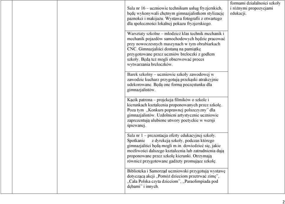 Warsztaty szkolne młodzież klas technik mechanik i mechanik pojazdów samochodowych będzie pracować przy nowoczesnych maszynach w tym obrabiarkach CNC.
