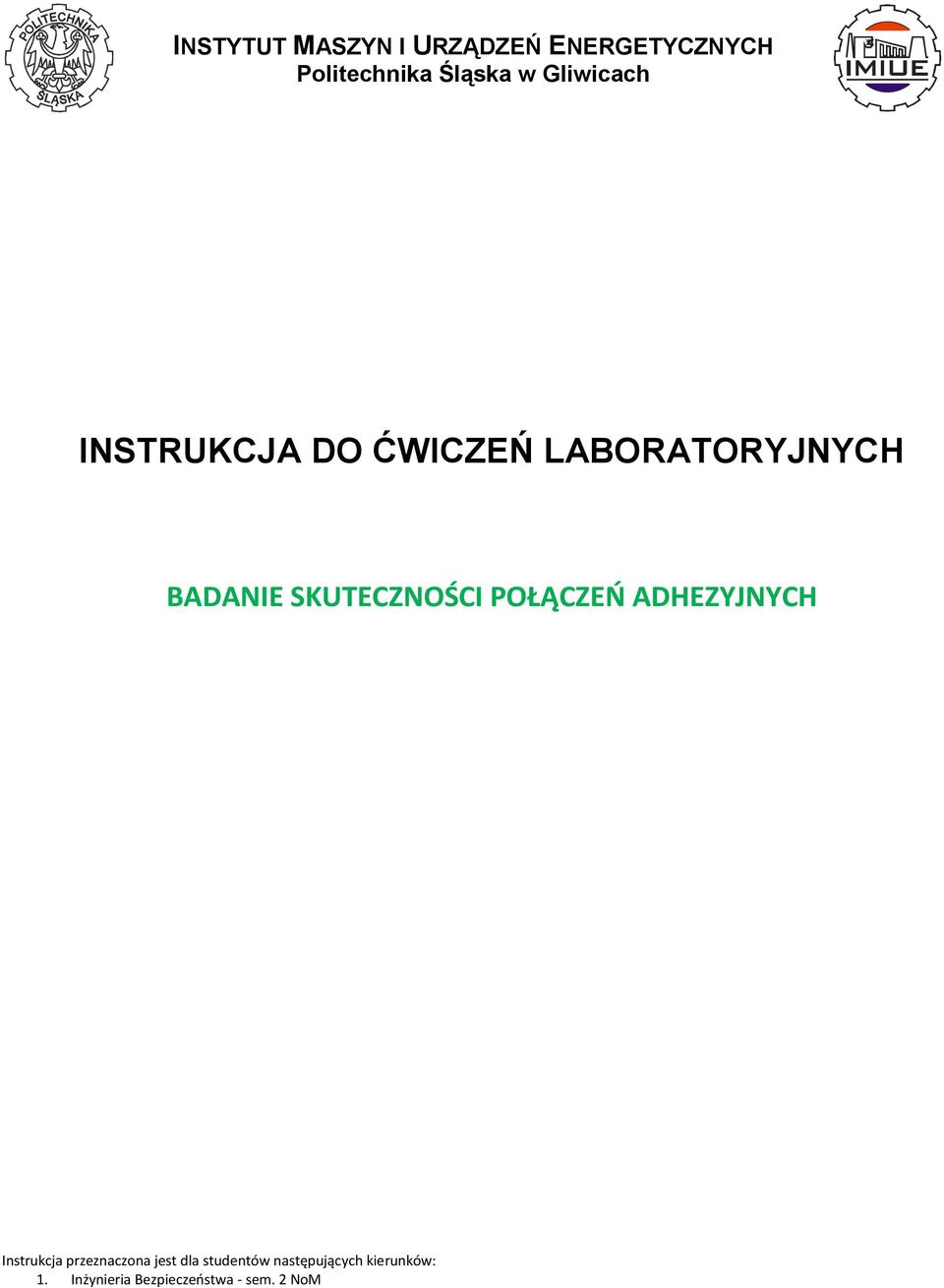 SKUTECZNOŚCI POŁĄCZEŃ ADHEZYJNYCH Instrukcja przeznaczona jest