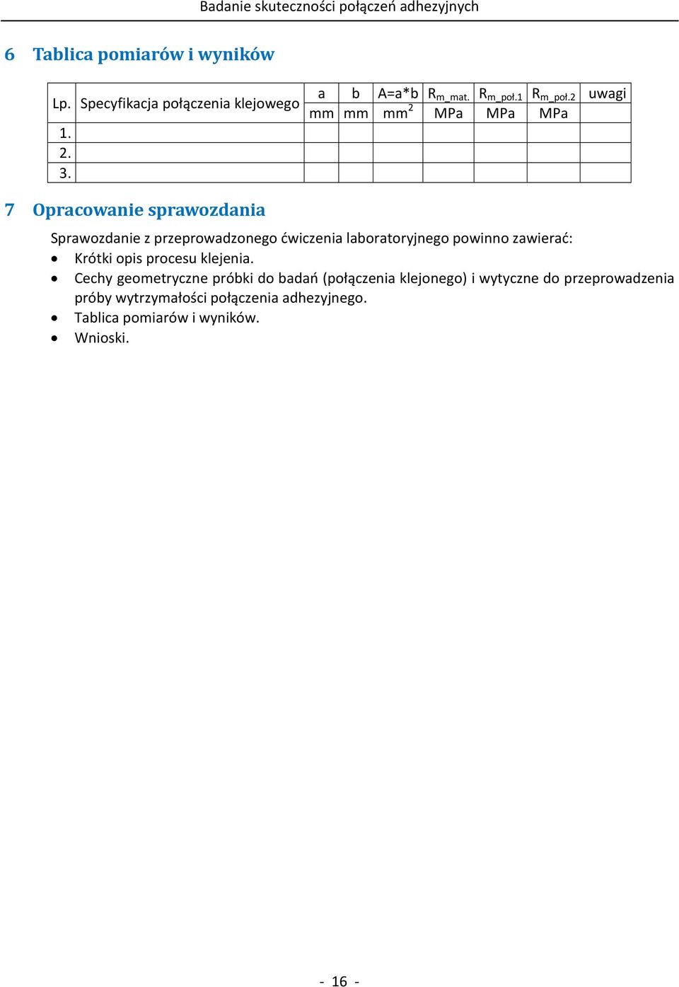 laboratoryjnego powinno zawierać: Krótki opis procesu klejenia.