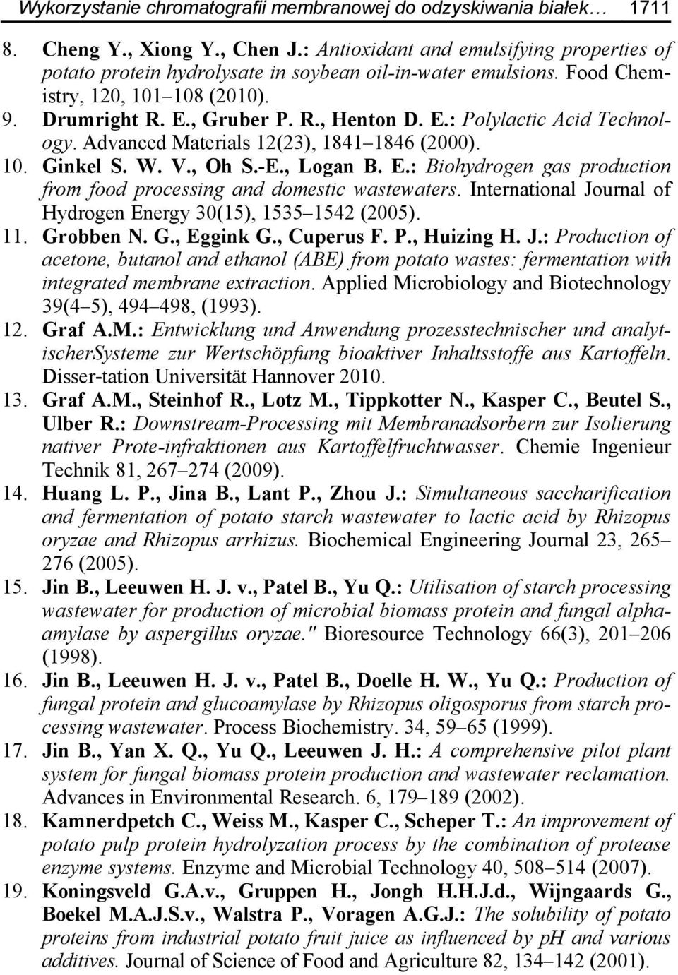 Advanced Materials 12(23), 1841 1846 (2000). 10. Ginkel S. W. V., Oh S.-E., Logan B. E.: Biohydrogen gas production from food processing and domestic wastewaters.