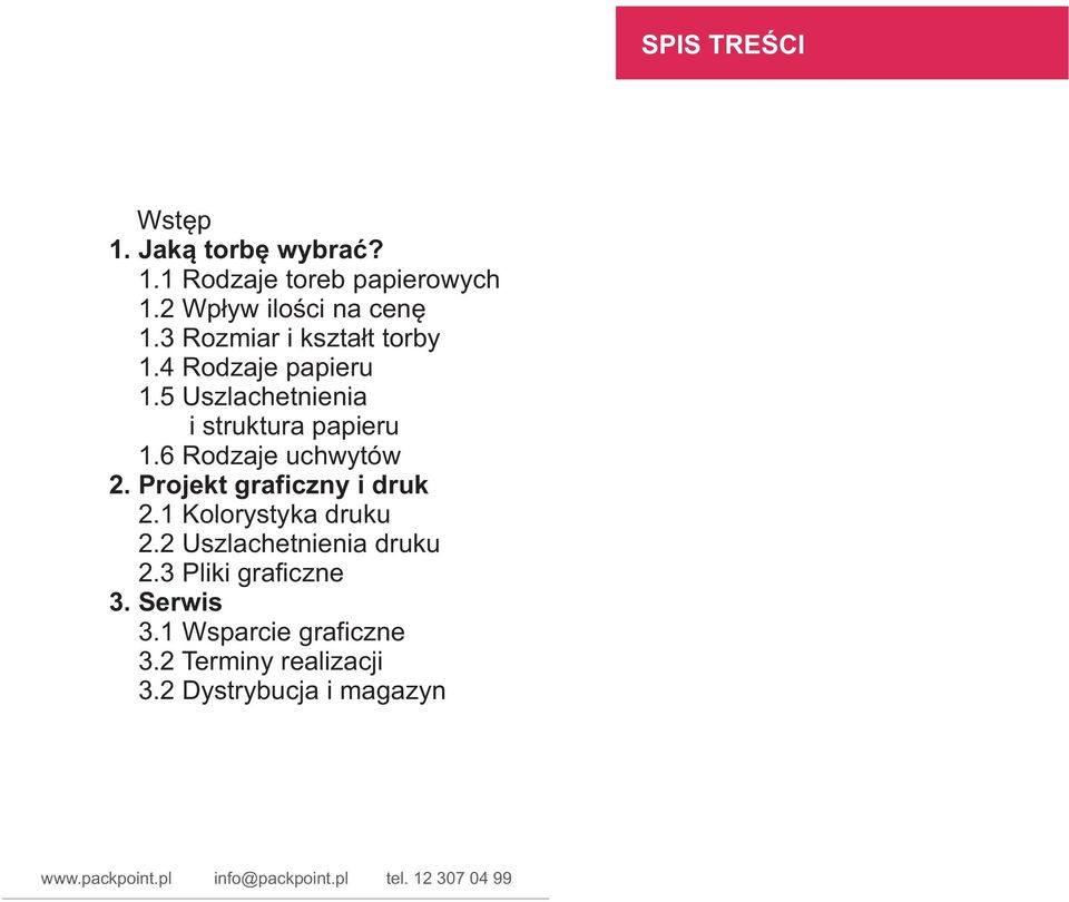 5 Uszlachetnienia i struktura papieru 1.6 Rodzaje uchwytów 2. Projekt graficzny i druk 2.