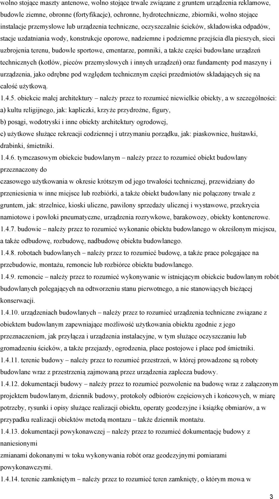 budowle sportowe, cmentarze, pomniki, a także części budowlane urządzeń technicznych (kotłów, pieców przemysłowych i innych urządzeń) oraz fundamenty pod maszyny i urządzenia, jako odrębne pod
