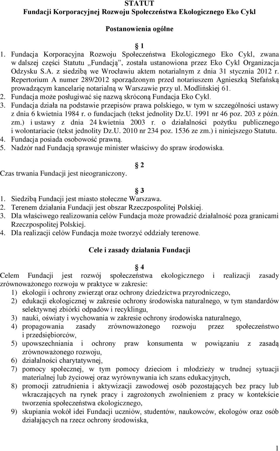 z siedzibą we Wrocławiu aktem notarialnym z dnia 31 stycznia 2012 r.