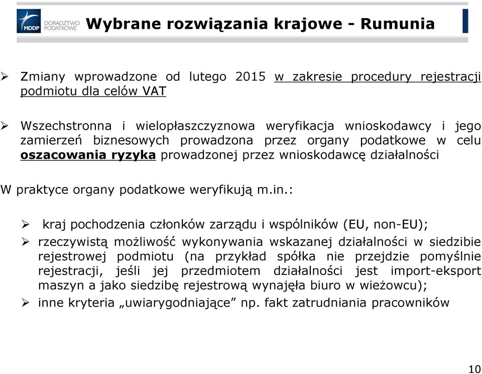 : kraj pochodzenia członków zarządu i wspólników (EU, non-eu); rzeczywistą możliwość wykonywania wskazanej działalności w siedzibie rejestrowej podmiotu (na przykład spółka nie przejdzie