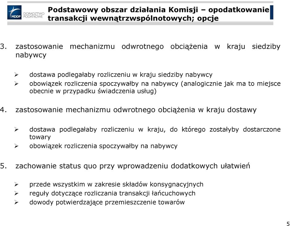 (analogicznie jak ma to miejsce obecnie w przypadku świadczenia usług) 4.