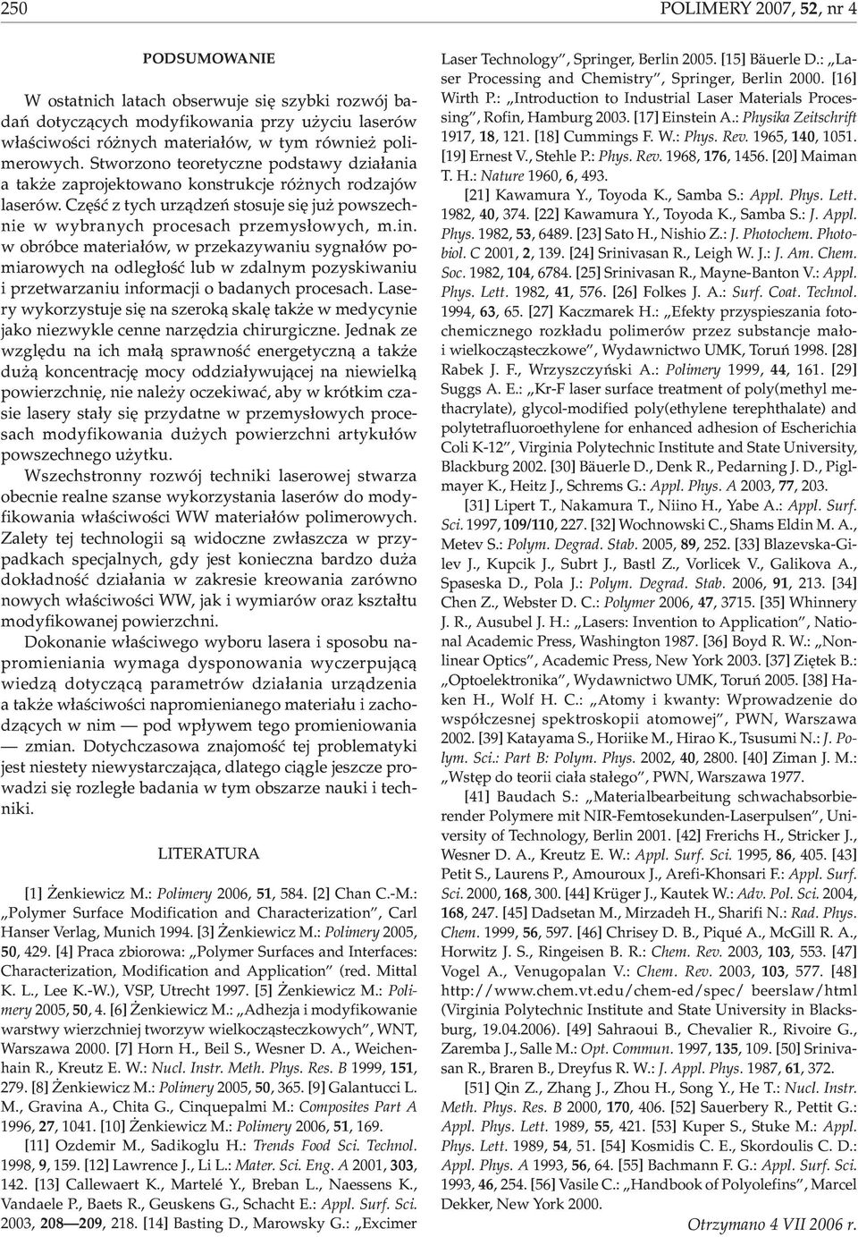 w obróbce materia³ów, w przekazywaniu sygna³ów pomiarowych na odleg³oœæ lub w zdalnym pozyskiwaniu i przetwarzaniu informacji o badanych procesach.