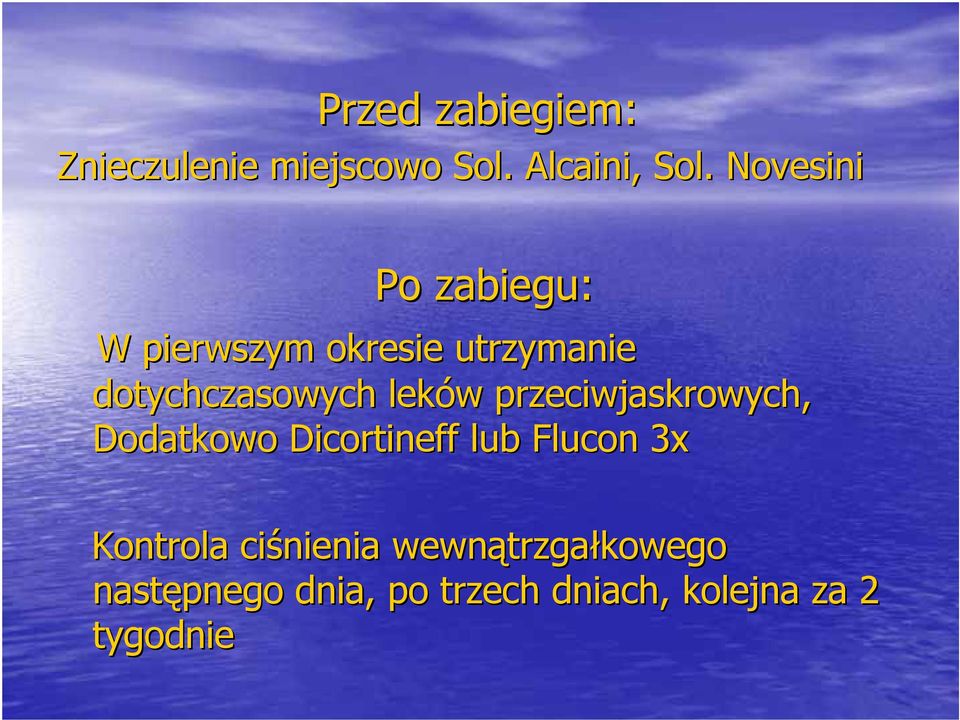 leków w przeciwjaskrowych, Dodatkowo Dicortineff lub Flucon 3x Kontrola