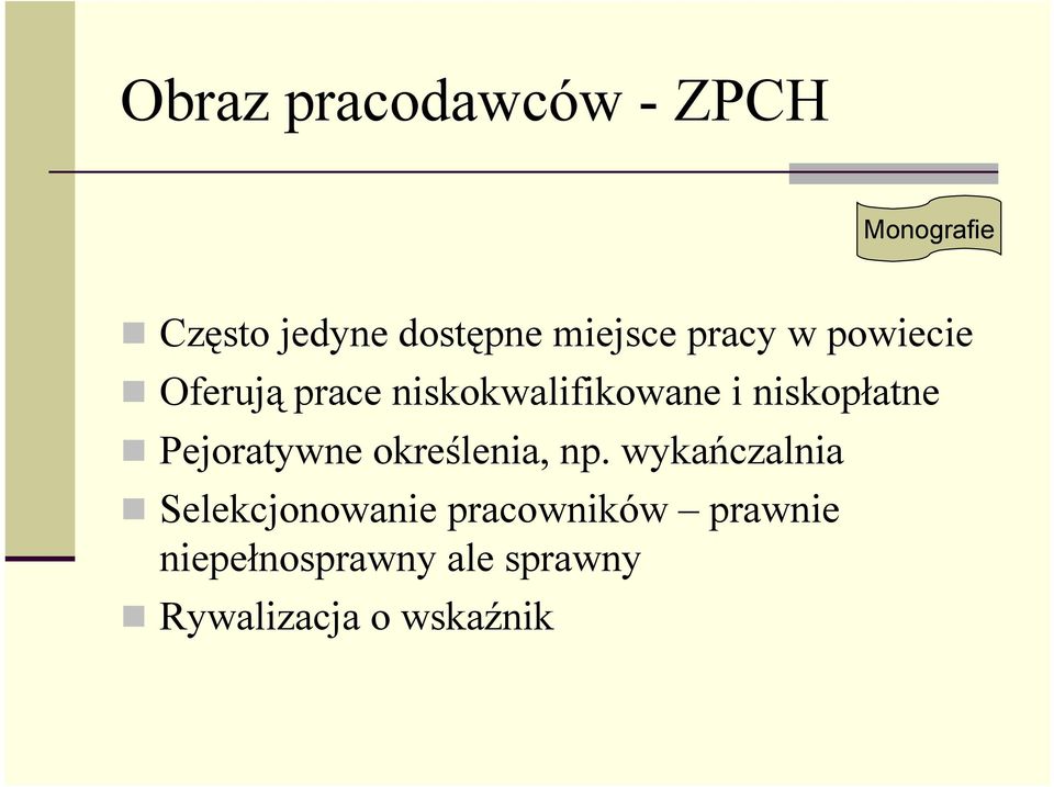 niskopłatne Pejoratywne określenia, np.