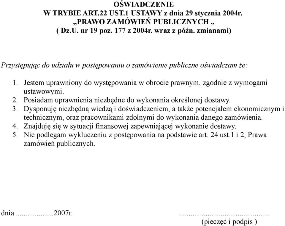 Posiadam uprawnienia niezbędne do wykonania określonej dostawy. 3.