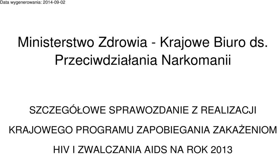 Przeciwdziałania Narkomanii SZCZEGÓŁOWE SPRAWOZDANIE