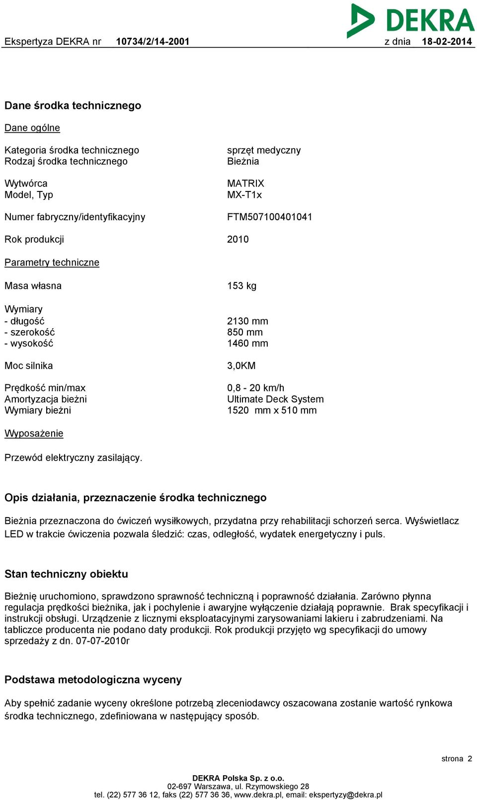 km/h Ultimate Deck System 1520 mm x 510 mm Wyposażenie Przewód elektryczny zasilający.