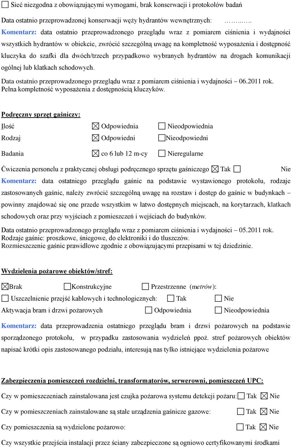 kluczyka do szafki dla dwóch/trzech przypadkowo wybranych hydrantów na drogach komunikacji ogólnej lub klatkach schodowych.