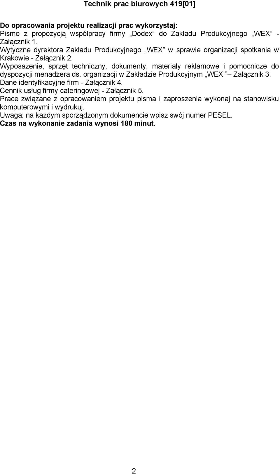 Wyposażenie, sprzęt techniczny, dokumenty, materiały reklamowe i pomocnicze do dyspozycji menadżera ds. organizacji w Zakładzie Produkcyjnym WEX Załącznik 3.