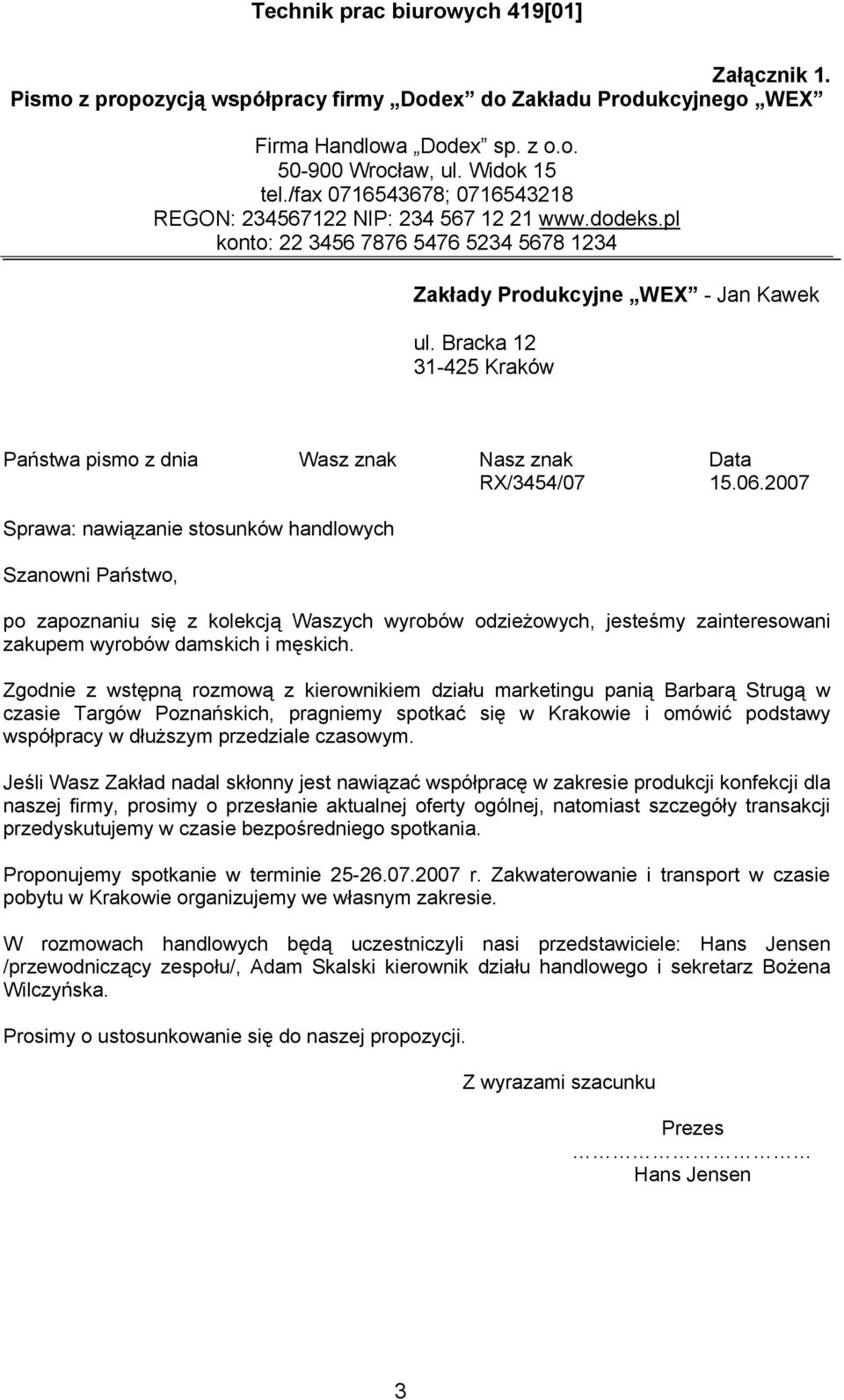Bracka 12 31-425 Kraków Państwa pismo z dnia Wasz znak Nasz znak Data RX/3454/07 15.06.