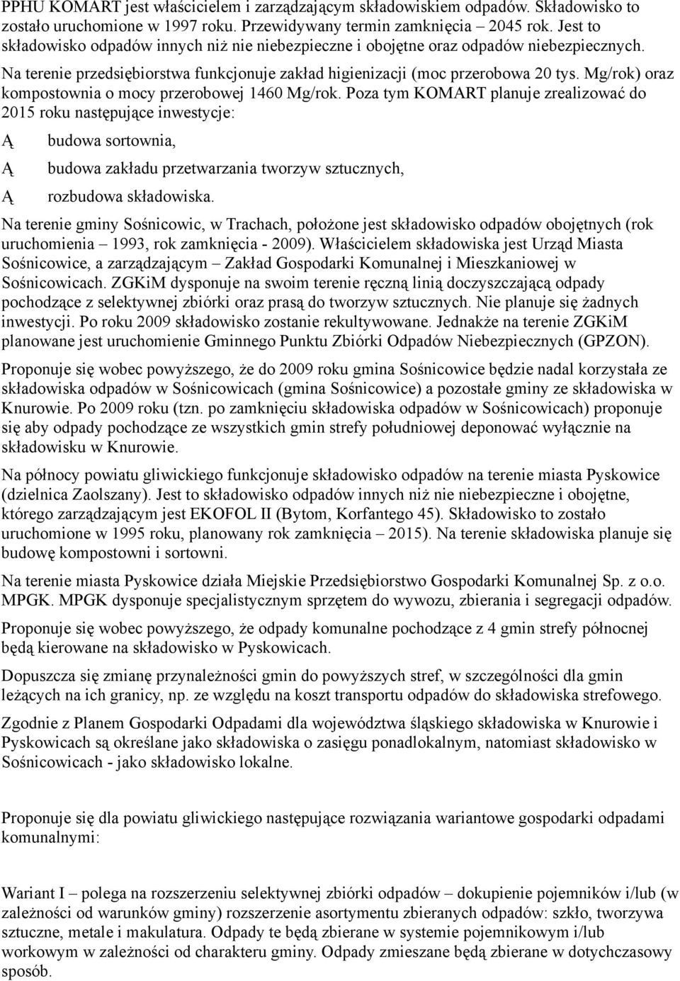 Mg/rok) oraz kompostownia o mocy przerobowej 1460 Mg/rok.