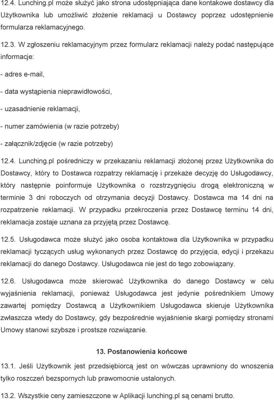 potrzeby) załącznik/zdjęcie (w razie potrzeby) 12.4. Lunching.