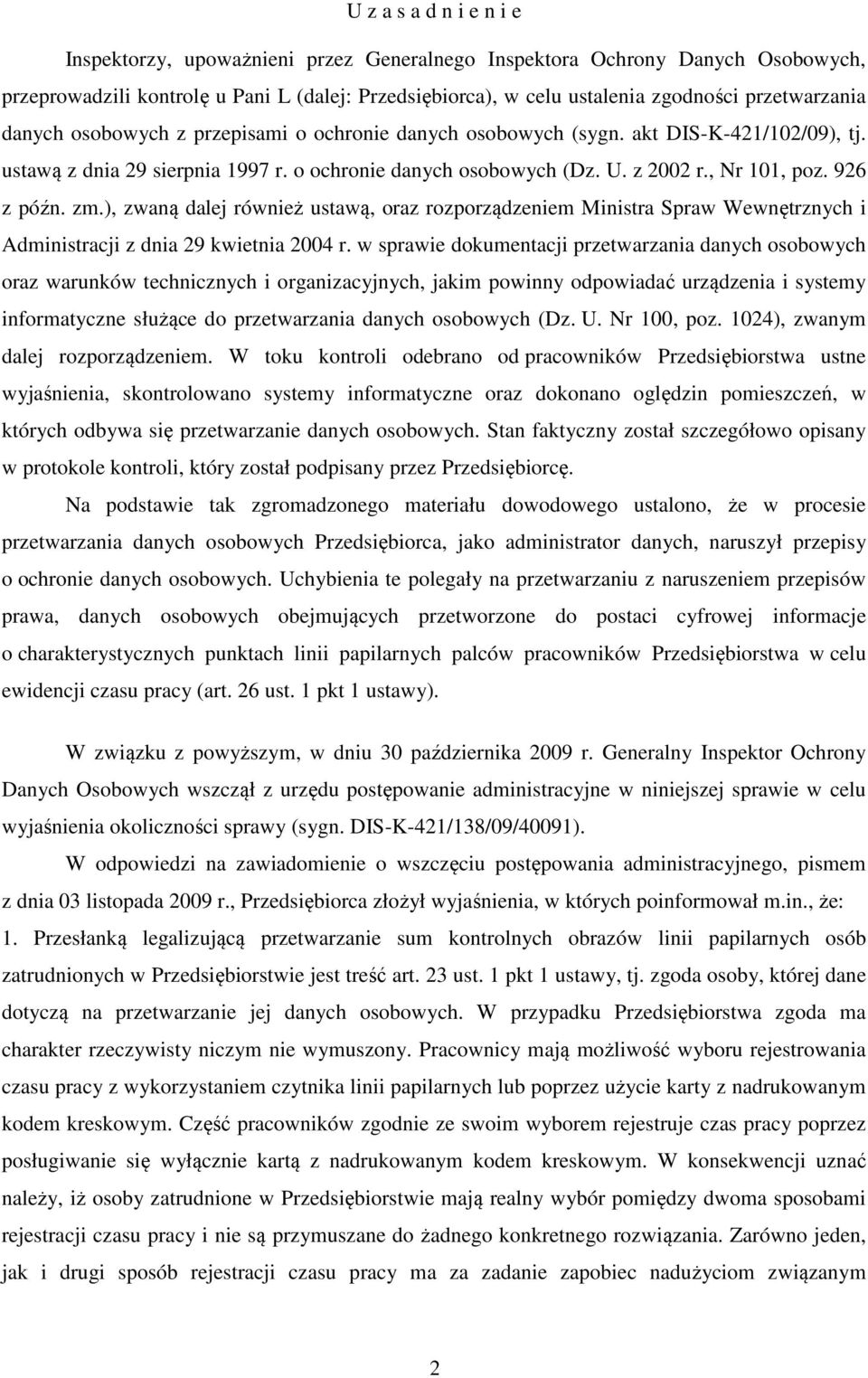 926 z późn. zm.), zwaną dalej również ustawą, oraz rozporządzeniem Ministra Spraw Wewnętrznych i Administracji z dnia 29 kwietnia 2004 r.