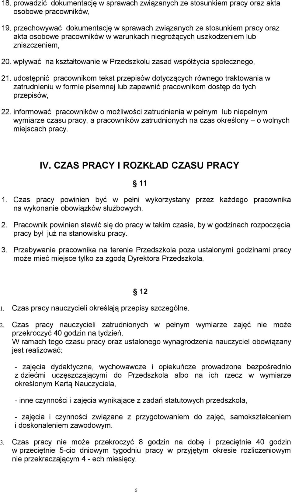 wpływać na kształtowanie w Przedszkolu zasad współżycia społecznego, 21.