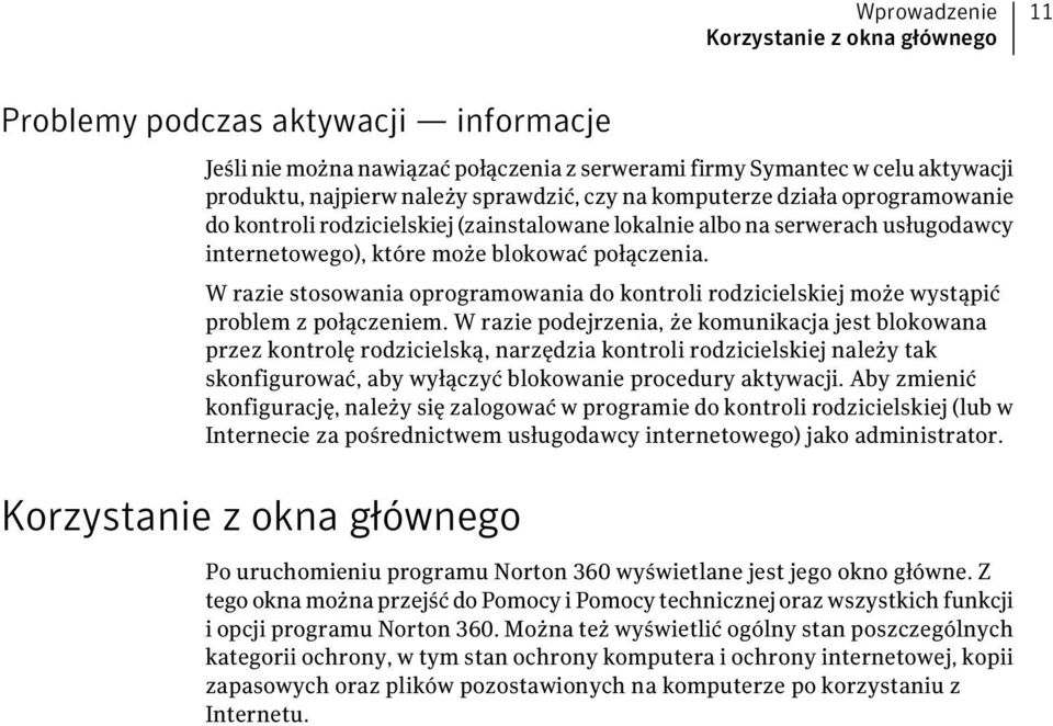 W razie stosowania oprogramowania do kontroli rodzicielskiej może wystąpić problem z połączeniem.