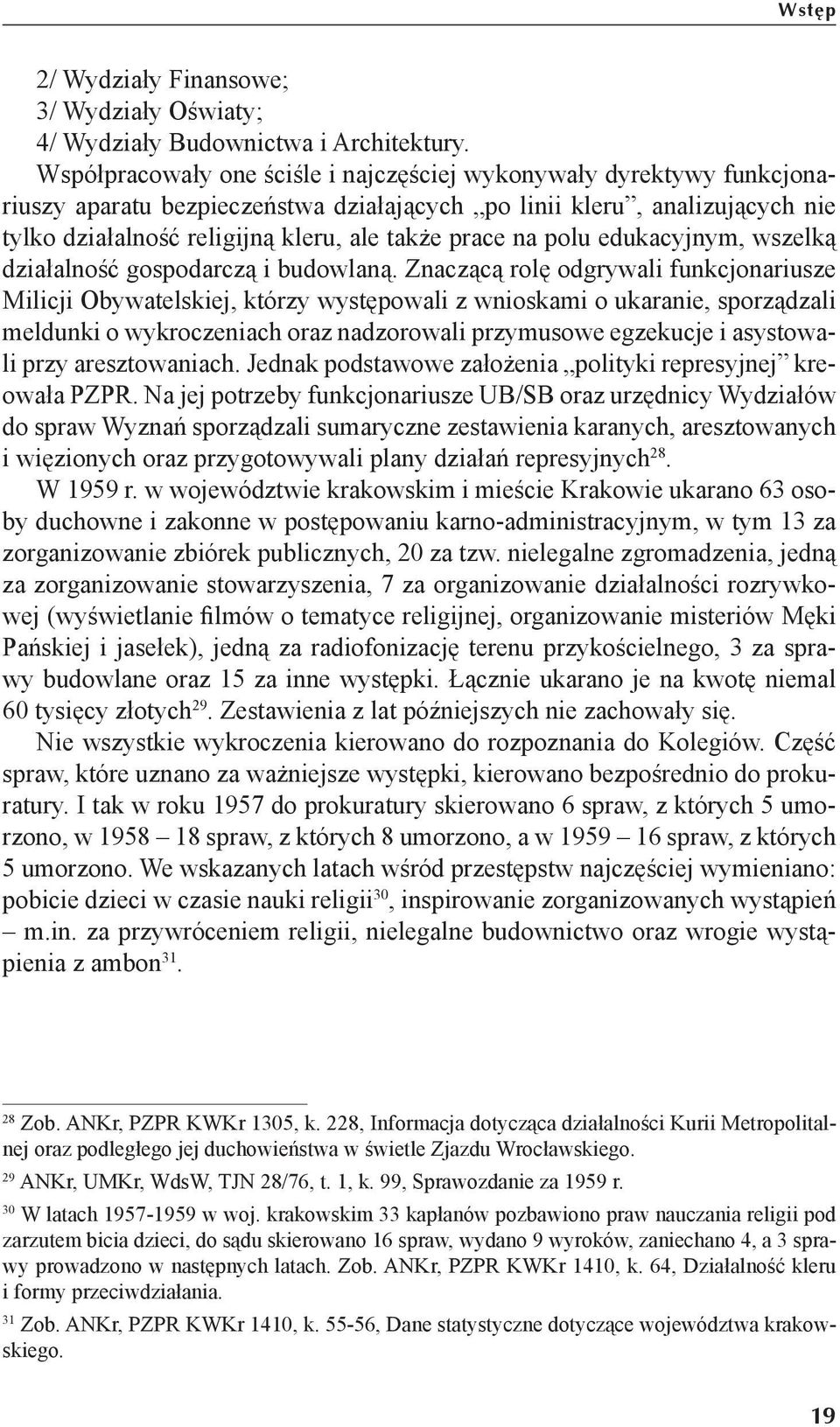 na polu edukacyjnym, wszelką działalność gospodarczą i budowlaną.