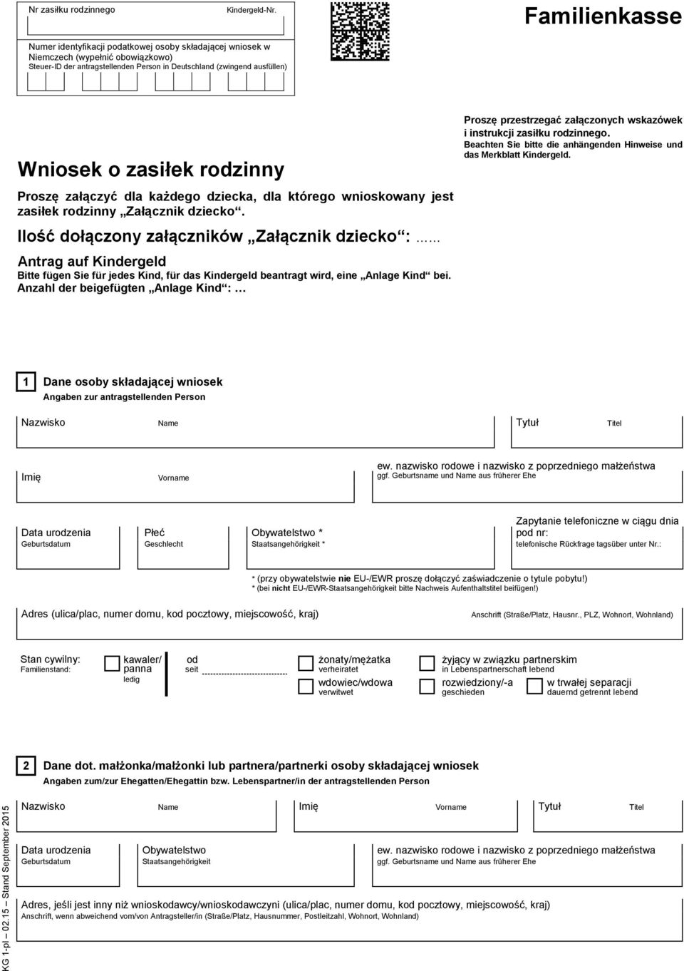 rodzinny Proszę załączyć dla każdego dziecka, dla którego wnioskowany jest zasiłek rodzinny Załącznik dziecko. Proszę przestrzegać załączonych wskazówek i instrukcji zasiłku rodzinnego.