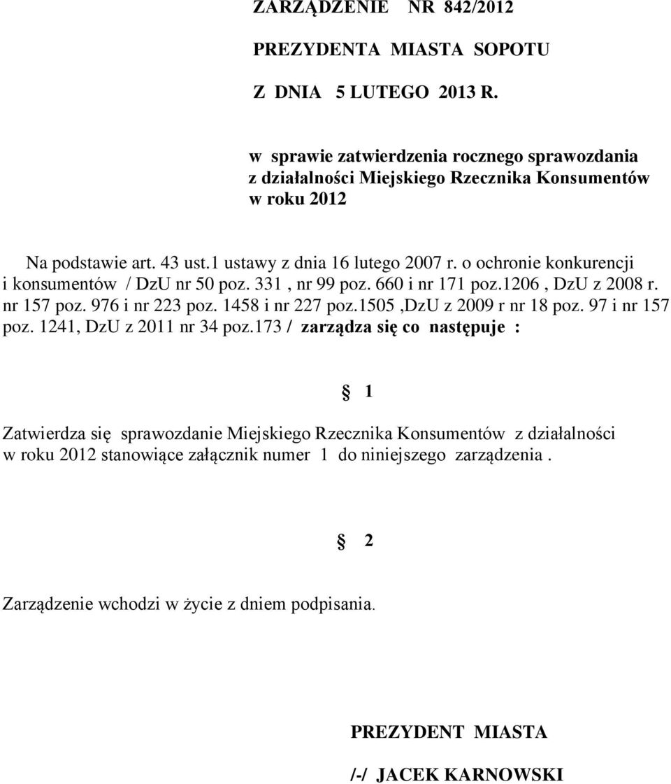 o ochronie konkurencji i konsumentów / DzU nr 50 poz. 331, nr 99 poz. 660 i nr 171 poz.1206, DzU z 2008 r. nr 157 poz. 976 i nr 223 poz. 1458 i nr 227 poz.1505,dzu z 2009 r nr 18 poz.