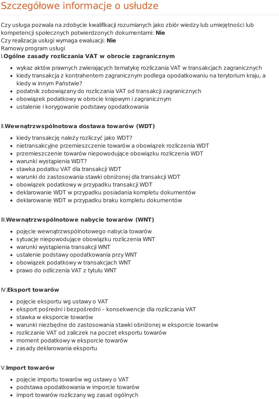 Ogólne zasady rozliczania VAT w obrocie zagranicznym wykaz aktów prawnych zwierających tematykę rozliczania VAT w transakcjach zagranicznych kiedy transakcja z kontrahentem zagranicznym podlega