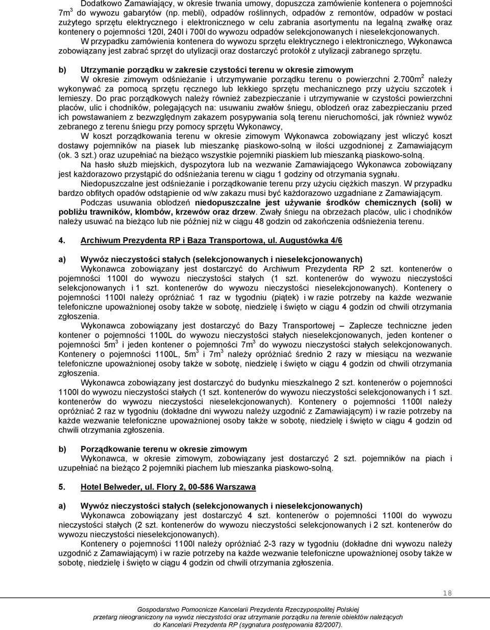 i 700l do wywozu odpadów selekcjonowanych i nieselekcjonowanych.