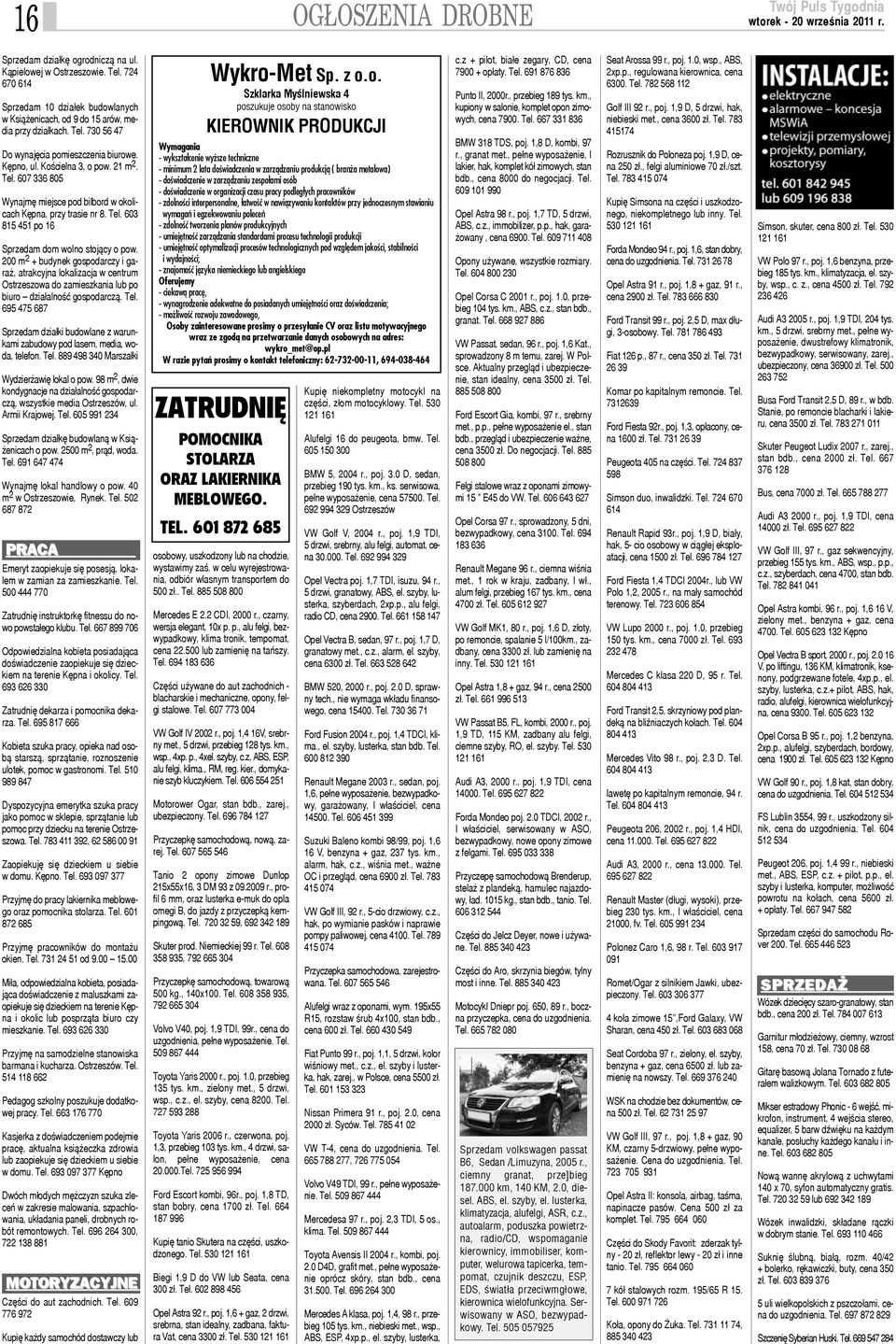 200 m 2 + budynek gospodarczy i gara, atrakcyjna lokalizacja w centrum Ostrzeszowa do zamieszkania lub po biuro dzia³alnoœæ gospodarcz¹. Tel.