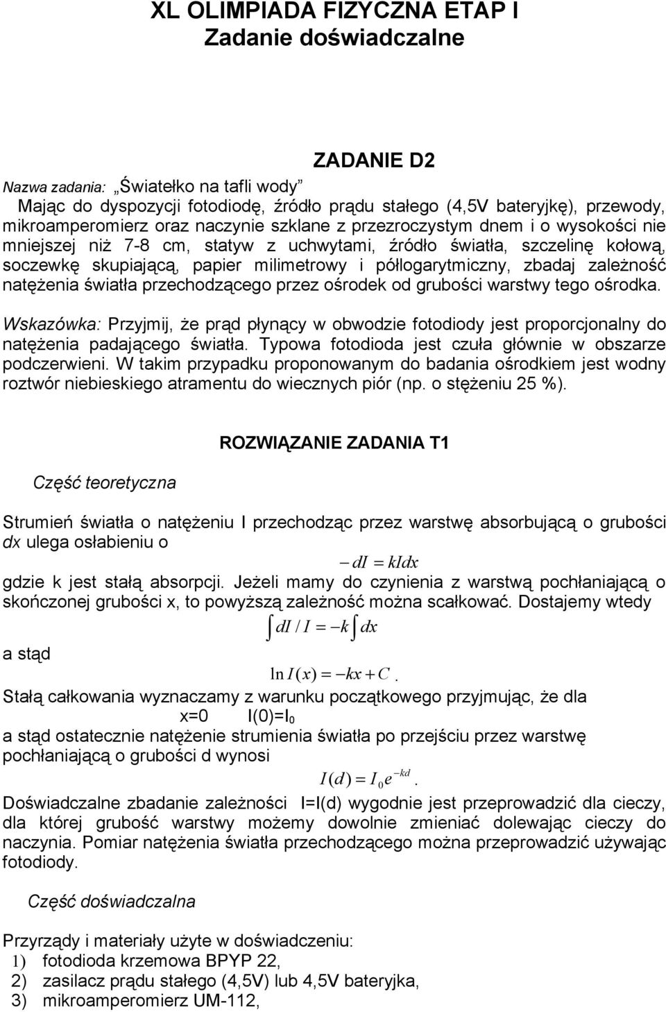 zbadaj zależność natężenia światła przechodzącego przez ośrodek od grubości warstwy tego ośrodka.
