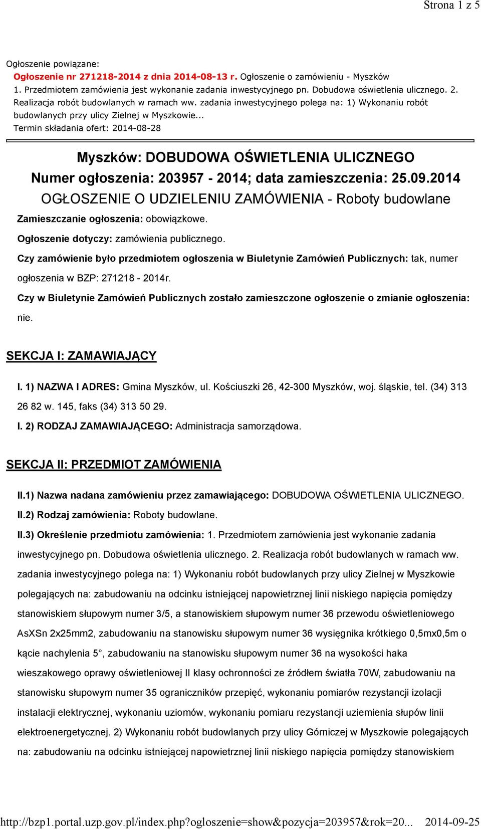 .. Termin składania ofert: 2014-08-28 Myszków: DOBUDOWA OŚWIETLENIA ULICZNEGO Numer ogłoszenia: 203957-2014; data zamieszczenia: 25.09.