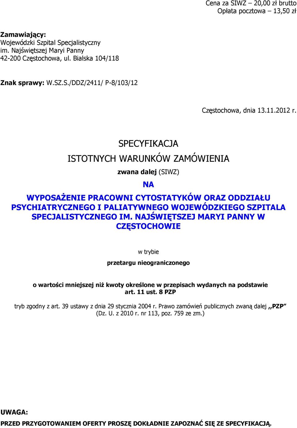 NAJŚWIĘTSZEJ MARYI PANNY W CZĘSTOCHOWIE w trybie przetargu nieograniczonego o wartości mniejszej niż kwoty określone w przepisach wydanych na podstawie art. 11 ust. 8 PZP tryb zgodny z art.