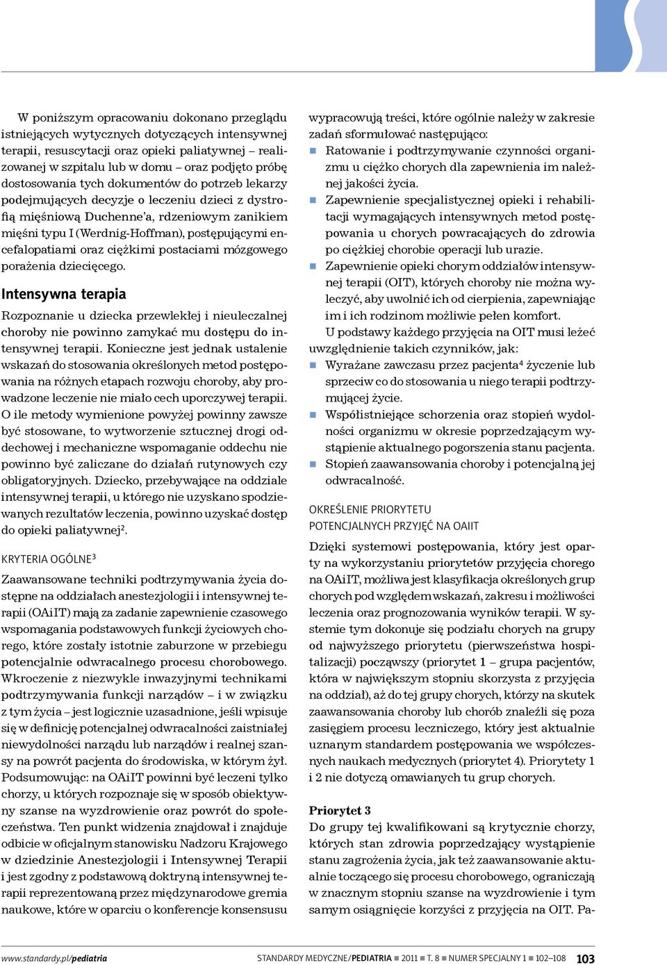 encefalopatiami oraz ciężkimi postaciami mózgowego porażenia dziecięcego.