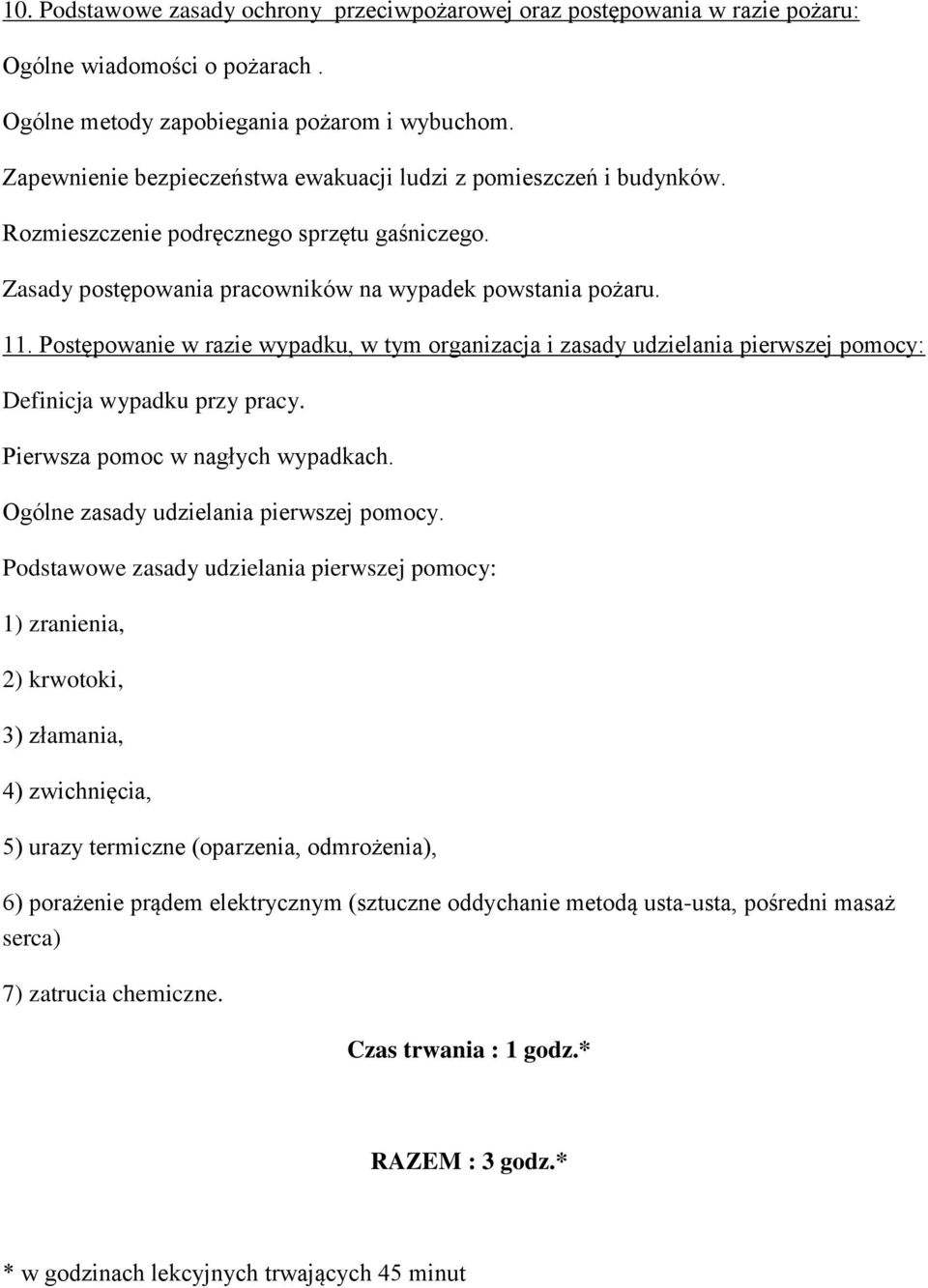 Postępowanie w razie wypadku, w tym organizacja i zasady udzielania pierwszej pomocy: Definicja wypadku przy pracy. Pierwsza pomoc w nagłych wypadkach. Ogólne zasady udzielania pierwszej pomocy.