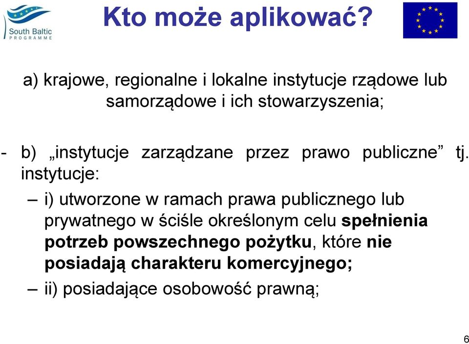 b) instytucje zarządzane przez prawo publiczne tj.