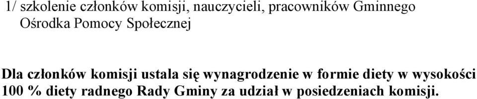 ustala się wynagrodzenie w formie diety w wysokości 100 %