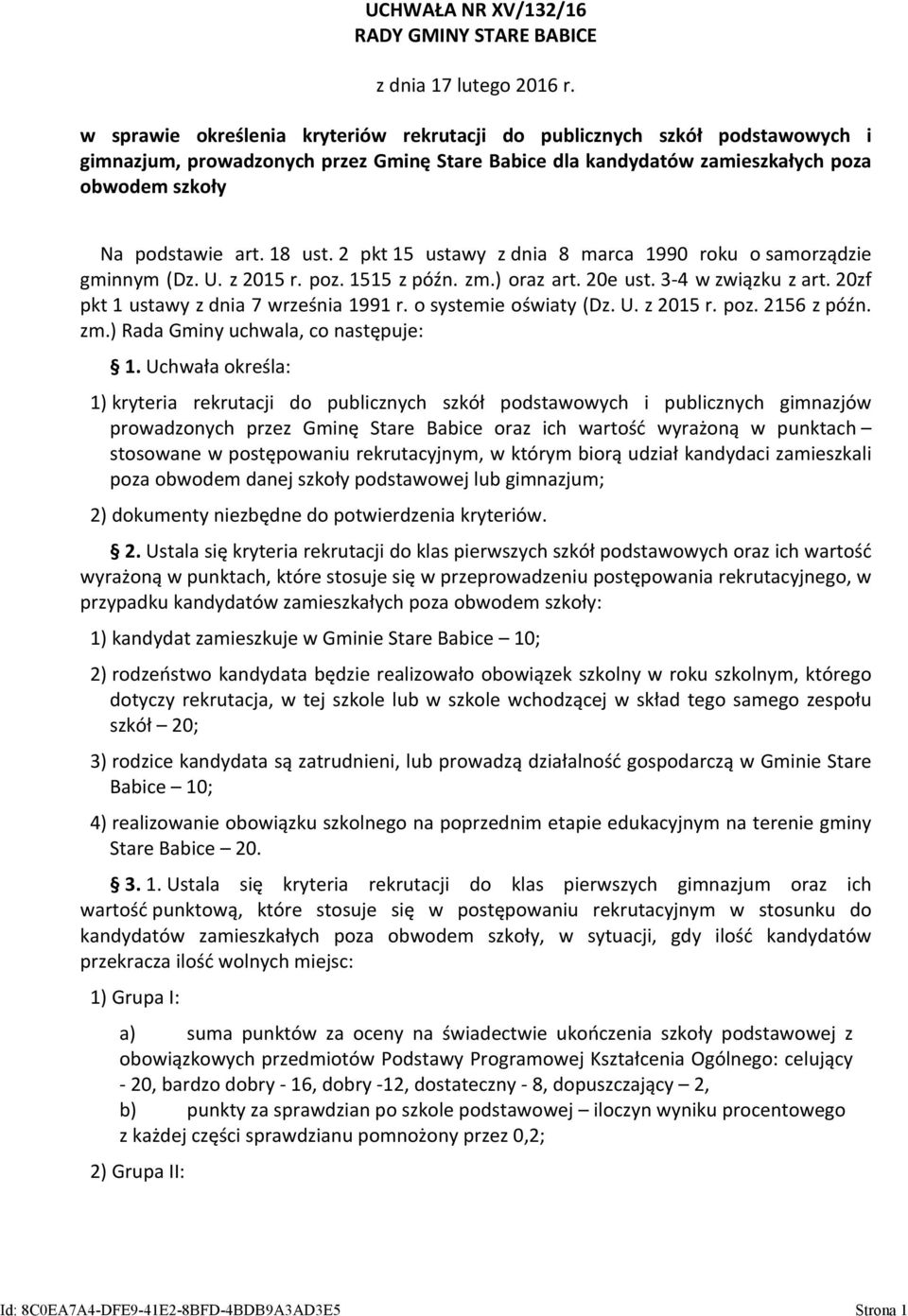 18 ust. 2 pkt 15 ustawy z dnia 8 marca 1990 roku o samorządzie gminnym (Dz. U. z 2015 r. poz. 1515 z późn. zm.) oraz art. 20e ust. 3-4 w związku z art. 20zf pkt 1 ustawy z dnia 7 września 1991 r.