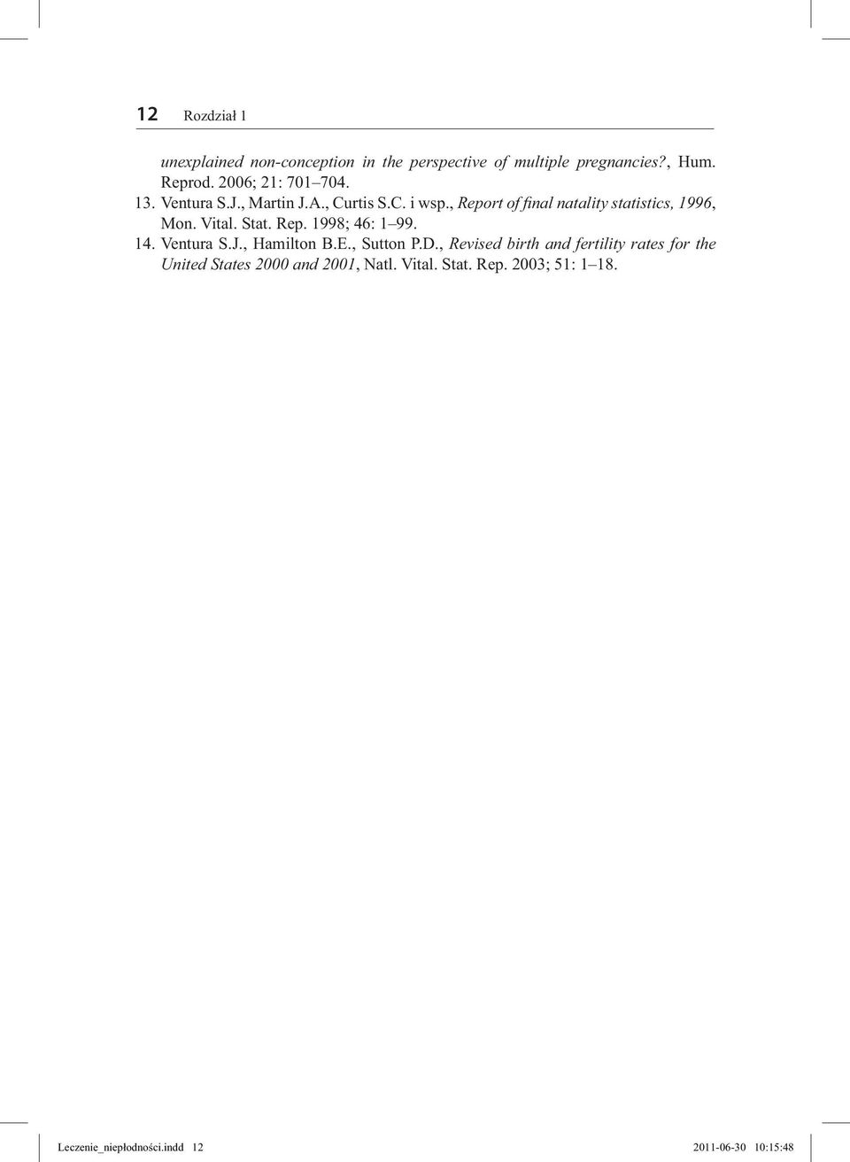 , Report of final natality statistics, 1996, Mon. Vital. Stat. Rep. 1998; 46: 1 99. 14. Ventura S.J., Hamilton B.E.