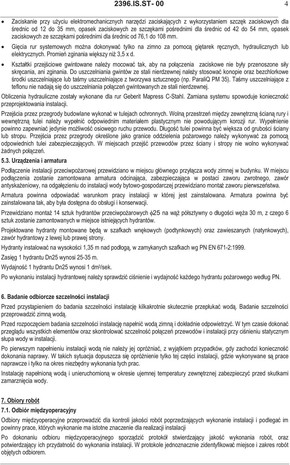 42 do 54 mm, opasek zaciskowych ze szczękami pośrednimi dla średnic od 76,1 do 108 mm.