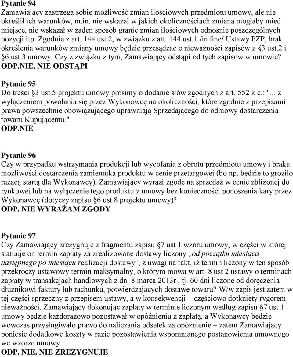 144 ust.1 /in fine/ Ustawy PZP, brak określenia warunków zmiany umowy będzie przesądzać o nieważności zapisów z 3 ust.2 i 6 ust.3 umowy.
