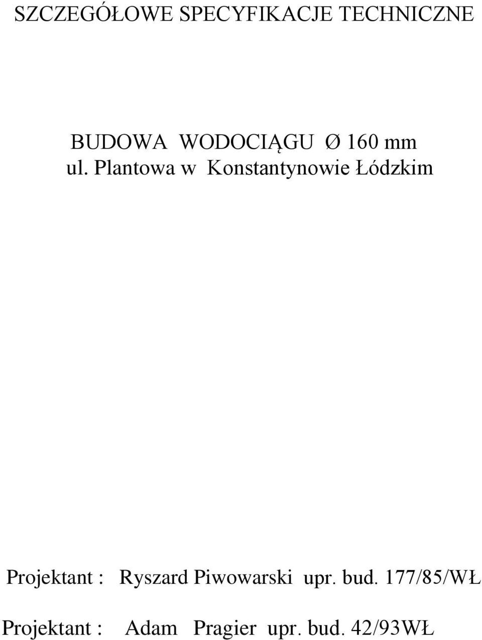 Plantowa w Konstantynowie Łódzkim Projektant :